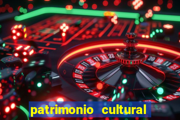 patrimonio cultural material e imaterial da bahia